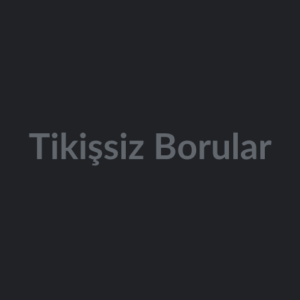 Tikişli Borular